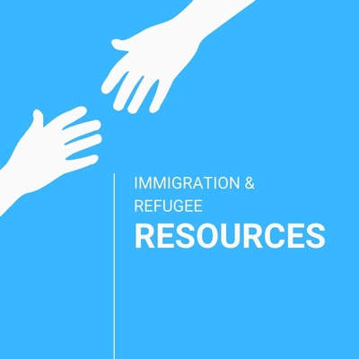 Immigration & Refugee Resources