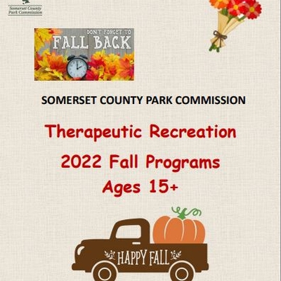 SOMERSET COUNTY PARK COMMISSION Therapeutic Recreation 2022 Fall Programs Ages 15+
